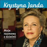 Audiobook Moje rozmowy z dziećmi  - autor Krystyna Janda   - czyta Krystyna Janda