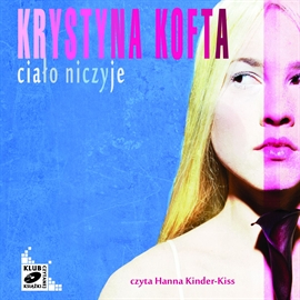 Audiobook Ciało niczyje  - autor Krystyna Koffta   - czyta Hanna Kinder-Kiss