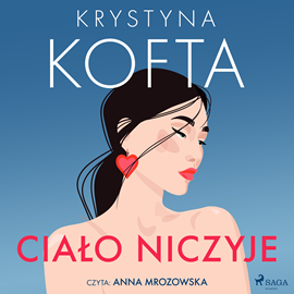 Audiobook Ciało niczyje  - autor Krystyna Kofta   - czyta Anna Mrozowska