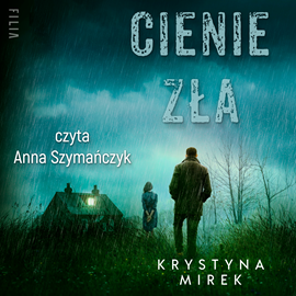 Audiobook Cienie zła  - autor Krystyna Mirek   - czyta Anna Szymańczyk