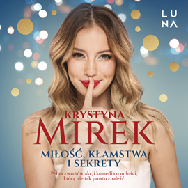 Audiobook Miłość, kłamstwa i sekrety  - autor Krystyna Mirek   - czyta Marta Markowicz