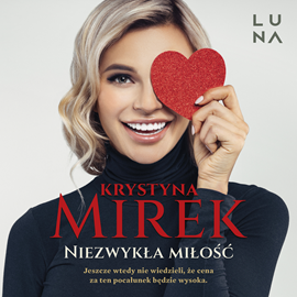 Audiobook Niezwykła miłość  - autor Krystyna Mirek   - czyta Marta Markowicz