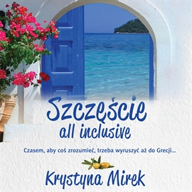 Audiobook Szczęście all inclusive  - autor Krystyna Mirek   - czyta Ewa Gorzelak