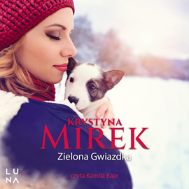Audiobook Zielona Gwiazdka  - autor Krystyna Mirek   - czyta Kamilla Baar