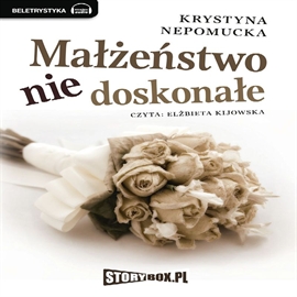 Audiobook Małżeństwo niedoskonałe  - autor Krystyna Nepomucka   - czyta Krystyna Kijowska
