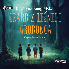 Audiobook Skarb z leśnego grobowca  - autor Krystyna Śmigielska   - czyta Jacek Dragun