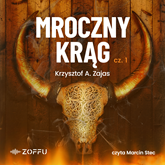 Audiobook Mroczny Krąg cz. 1  - autor Krzysztof A. Zajas   - czyta Marcin Stec
