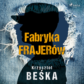 Audiobook Fabryka frajerów  - autor Krzysztof Beśka   - czyta Artur Ziajkiewicz