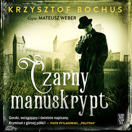 Audiobook Czarny manuskrypt  - autor Krzysztof Bochus   - czyta Mateusz Weber
