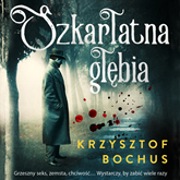 Audiobook Szkarłatna głębia  - autor Krzysztof Bochus   - czyta Mateusz Weber