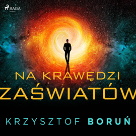 Audiobook Na krawędzi zaświatów  - autor Krzysztof Boruń   - czyta Tomasz Ignaczak
