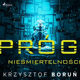 Audiobook Próg nieśmiertelności  - autor Krzysztof Boruń   - czyta Krzysztof Plewako-Szczerbiński