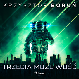 Audiobook Trzecia możliwość  - autor Krzysztof Boruń   - czyta Maciej Like