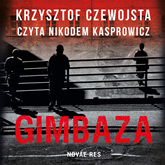 Audiobook Gimbaza  - autor Krzysztof Czewojsta   - czyta Nikodem Kasprowicz