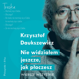 Audiobook Nie widziałem jeszcze, jak płaczesz  - autor Krzysztof Daukszewicz   - czyta Krzysztof Daukszewicz