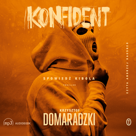 Audiobook Konfident  - autor Krzysztof Domaradzki   - czyta Andrzej Hausner