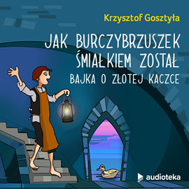 Audiobook Jak Burczybrzuszek Śmiałkiem został  - autor Krzysztof Gosztyła   - czyta Krzysztof Gosztyła