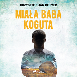 Audiobook Miała baba koguta  - autor Krzysztof Jan Rejmer   - czyta Artur Ziajkiewicz