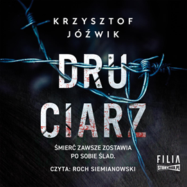 Audiobook Druciarz  - autor Krzysztof Jóźwik   - czyta Roch Siemianowski