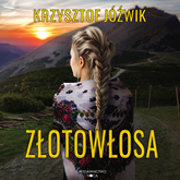 Audiobook Złotowłosa  - autor Krzysztof Jóźwik   - czyta Barbara Liberek