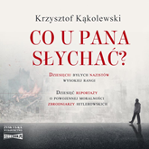 Audiobook Co u pana słychać?  - autor Krzysztof Kąkolewski   - czyta Jacek Dragun