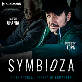 Audiobook Symbioza  - autor Krzysztof Komander;Piotr Rogoża   - czyta zespół lektorów