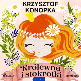 Audiobook Królewna i stokrotki  - autor Krzysztof Konopka   - czyta Ewa Konstanciak