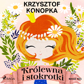 Audiobook Królewna i stokrotki  - autor Krzysztof Konopka   - czyta Ewa Konstanciak