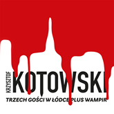 Audiobook Trzech Gości w Łódce Plus Wampir  - autor Krzysztof Kotowski   - czyta Filip Kosior