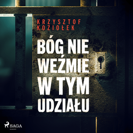 Audiobook Bóg nie weźmie w tym udziału  - autor Krzysztof Koziołek   - czyta Artur Ziajkiewicz