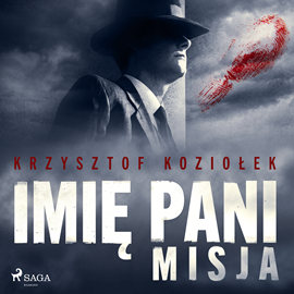 Audiobook Imię Pani 2. Misja  - autor Krzysztof Koziołek   - czyta Artur Ziajkiewicz