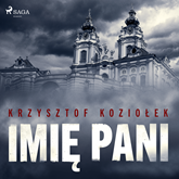 Audiobook Imię Pani  - autor Krzysztof Koziołek   - czyta Artur Ziajkiewicz