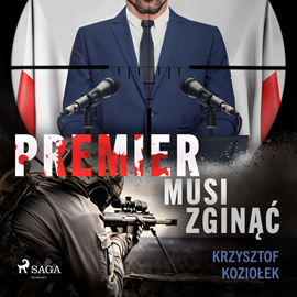 Audiobook Premier musi zginąć  - autor Krzysztof Koziołek   - czyta Paweł Werpachowski
