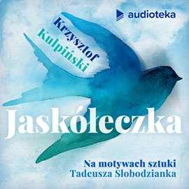 Audiobook Jaskółeczka  - autor Krzysztof Kulpiński   - czyta zespół lektorów