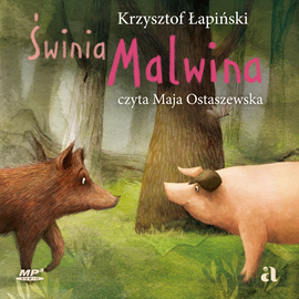 Audiobook Świnia Malwina  - autor Krzysztof Łapiński   - czyta Maja Ostaszewska