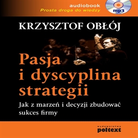 Audiobook Pasja i dyscyplina strategii  - autor Krzysztof Obłój   - czyta Tomasz Boruszczak