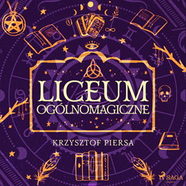 Audiobook Liceum Ogólnomagiczne  - autor Krzysztof Piersa   - czyta Jarosław Rodzaj