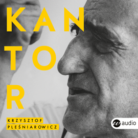 Audiobook Kantor  - autor Krzysztof Pleśniarowicz   - czyta Wojciech Stagenalski