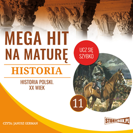Audiobook Mega hit na maturę. Historia 11. Historia Polski. XX wiek  - autor Krzysztof Pogorzelski   - czyta Janusz German