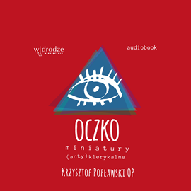 Audiobook Oczko. Miniatury (anty)klerykalne  - autor Krzysztof Popławski   - czyta Krzysztof Radkowski