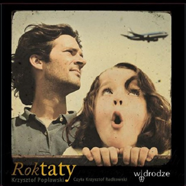 Audiobook Rok taty  - autor Krzysztof Popławski   - czyta Krzysztof Radkowski