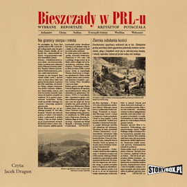 Audiobook Bieszczady w PRL-u. Wybrane reportaże  - autor Krzysztof Potaczała   - czyta Jacek Dragun