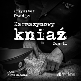 Audiobook Karmazynowy kniaź. Tom 2  - autor Krzysztof Spadło   - czyta Leszek Wojtaszak