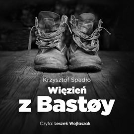 Audiobook Więzień z BastØy  - autor Krzysztof Spadło   - czyta Leszek Wojtaszak