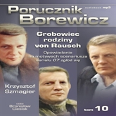 Audiobook Porucznik Borewicz. Grobowiec rodziny van Rausch. Cz. 10  - autor Krzysztof Szmagier   - czyta Bronisław Cieślak