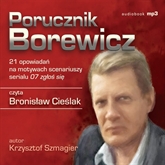 Audiobook Porucznik Borewicz  - autor Krzysztof Szmagier   - czyta Bronisław Cieślak