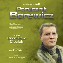 Audiobook Porucznik Borewicz. Tom 8-14  - autor Krzysztof Szmagier   - czyta Bronisław Cieślak