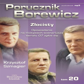 Audiobook Porucznik Borewicz. Złocisty. Cz. 20  - autor Krzysztof Szmagier   - czyta Bronisław Cieślak
