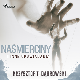 Audiobook Naśmierciny i inne opowiadania  - autor Krzysztof T. Dąbrowski   - czyta Artur Ziajkiewicz