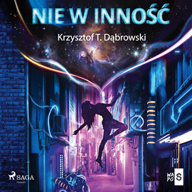 Audiobook Nie w inność  - autor Krzysztof T. Dąbrowski   - czyta Artur Krajewski